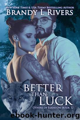 Better Than Luck by Brandy L Rivers