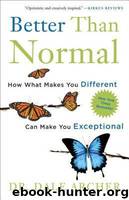 Better Than Normal: How What Makes You Different Can Make You Exceptional by Archer Dale
