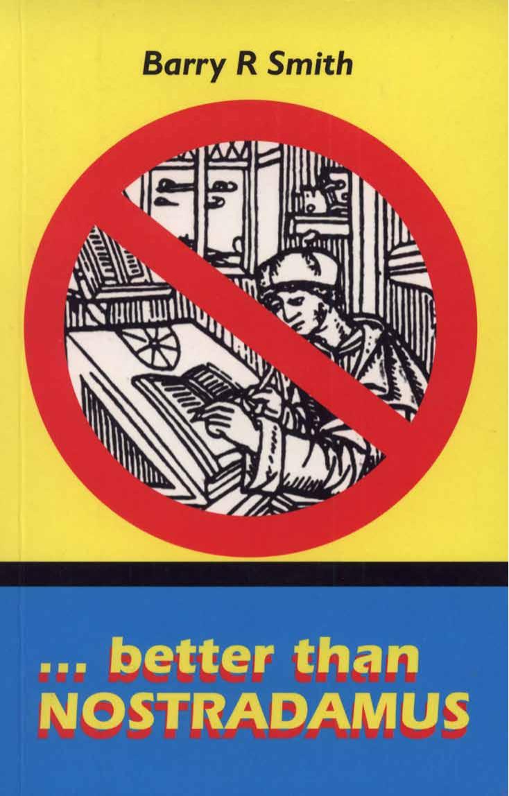 Better Than Nostradamus Or The Secretive World Takeover by SMITH Barry R