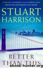 Better Than This by Stuart Harrison