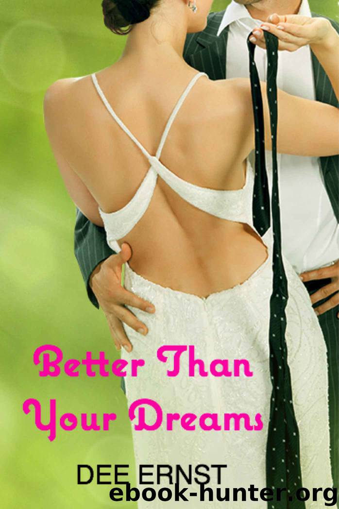 Better Than Your Dreams by Dee Ernst