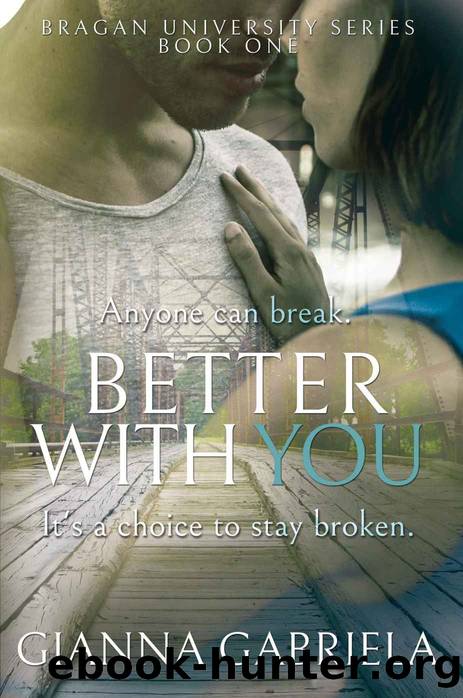 Better With You_A Bragan University Novel by Gianna Gabriela