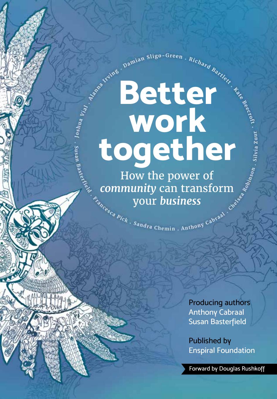 Better Work Together: How the power of community can transform your business by Anthony Cabraal Susan Basterfield