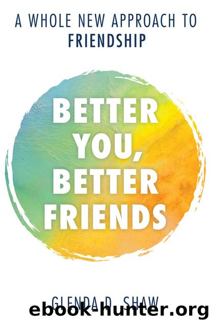Better You, Better Friends by Glenda D. Shaw