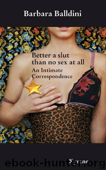 Better a slut than no sex at all by Barbara Balldini