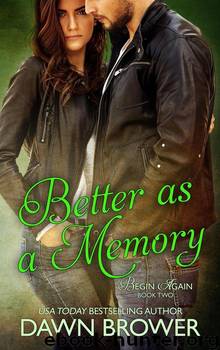 Better as a Memory by Dawn Brower