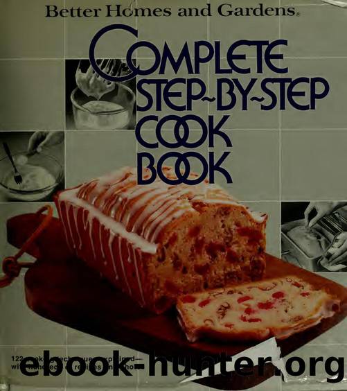 Better homes and gardens complete step-by-step cook book by better homes & gardens