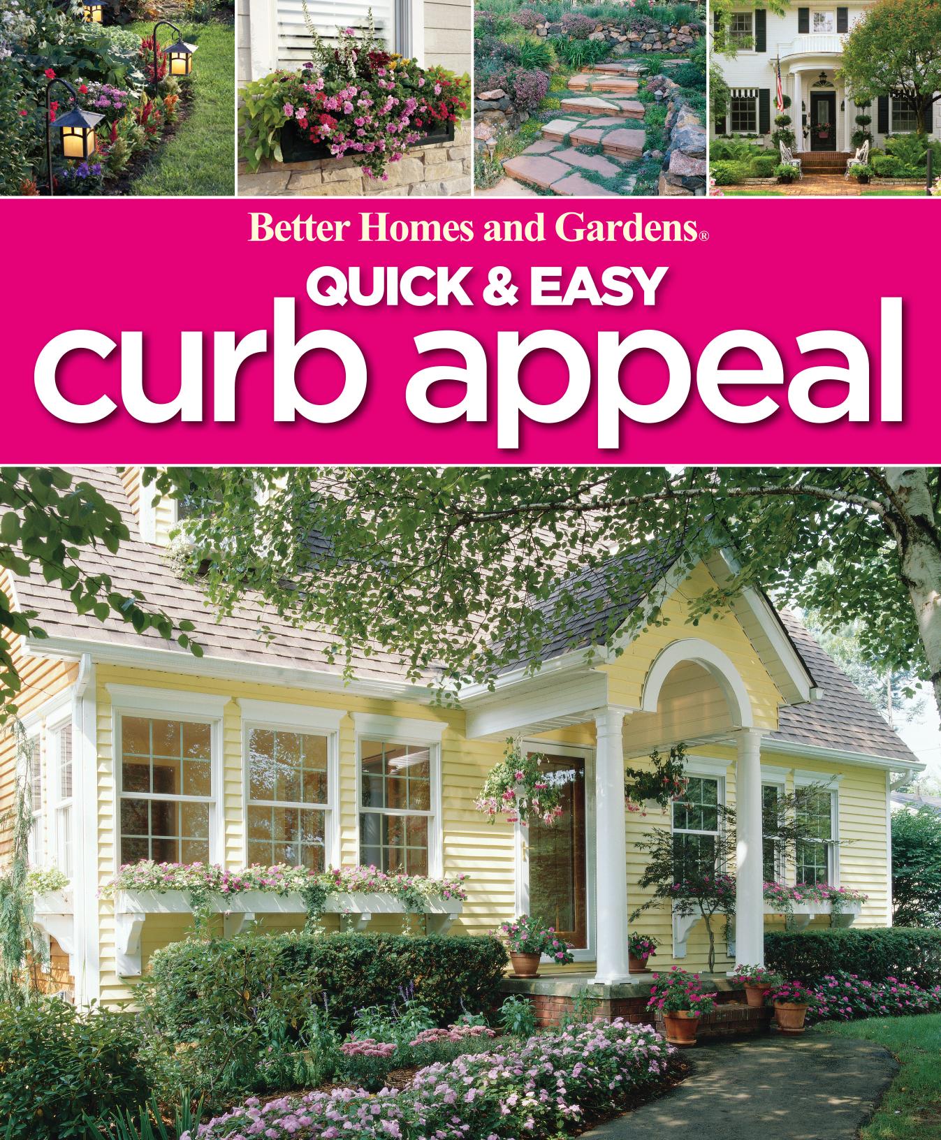 Better homes and gardens: quick & easy curb appeal by Curb Appeal