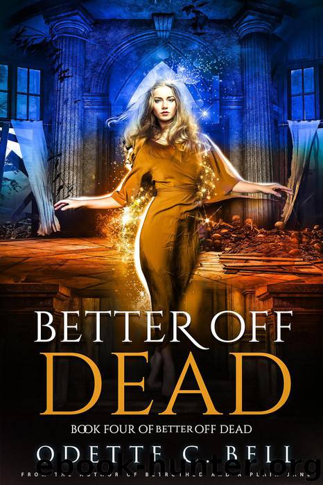 Better off Dead Book Four by Odette C. Bell