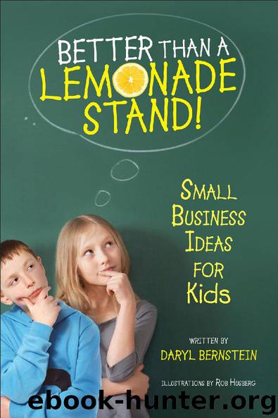 Better than a Lemonade Stand! by Daryl Bernstein