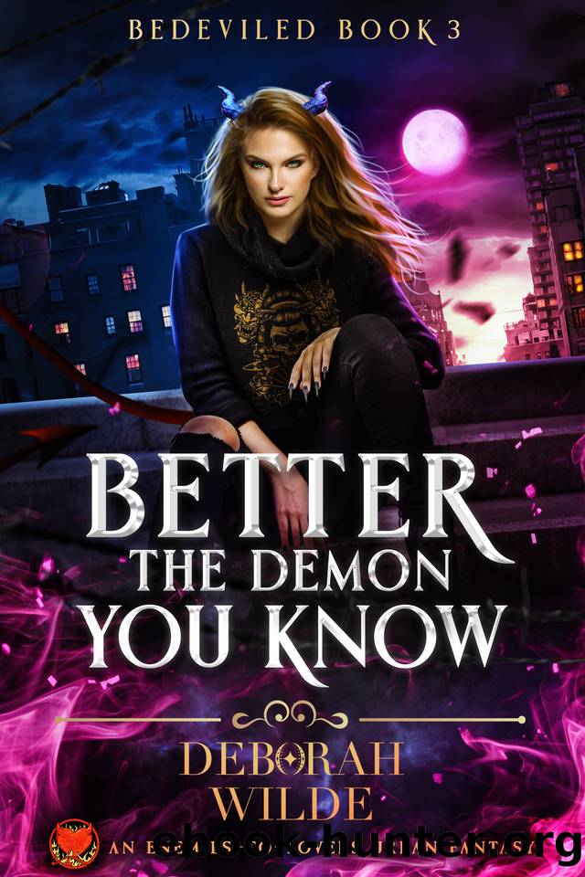 Better the Demon You Know: An Enemies-To-Lovers Urban Fantasy by Deborah Wilde