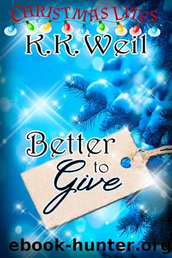 Better to Give by K. K. Weil