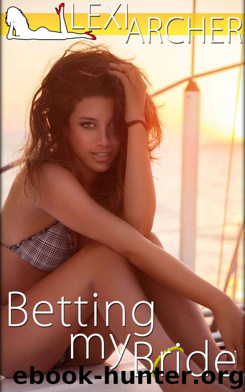 Betting My Bride: A Hotwife Novel by Lexi Archer