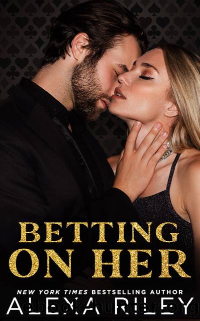 Betting On Her: Love is a Gamble by Alexa Riley