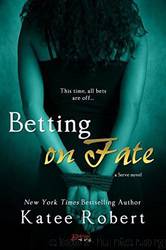Betting on Fate by Robert Katee