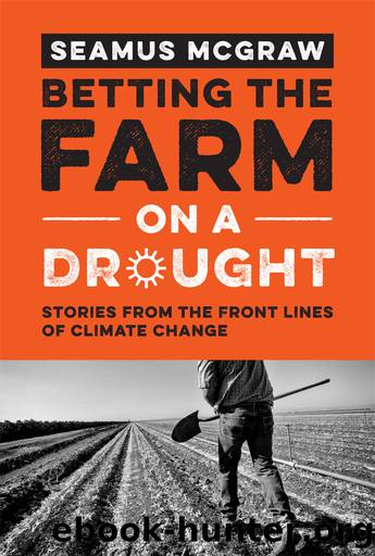 Betting the Farm on a Drought by Seamus McGraw