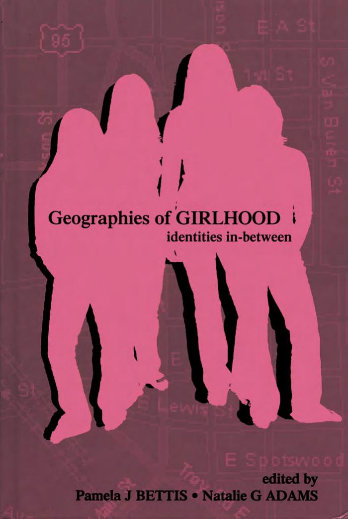 Bettis P.J., Adams N.G. (eds.) Geographies of Girlhood[c] Identities in-Between (2005)(en)(289s) by MR2