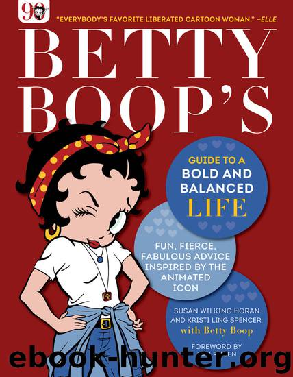 Betty Boop's Guide to a Bold and Balanced Life by Susan Wilking Horan