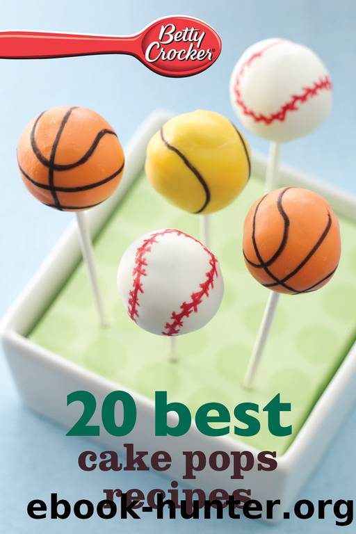 Betty Crocker 20 Best Cake Pops Recipes by Betty Crocker