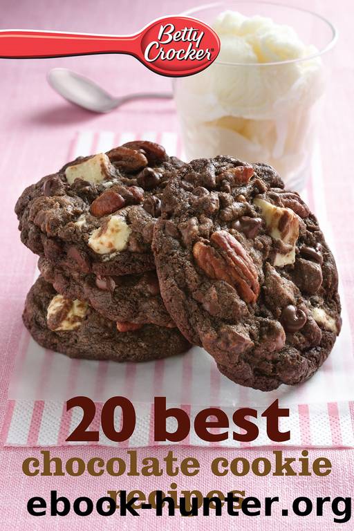 Betty Crocker 20 Best Chocolate Cookie Recipes by Betty Crocker