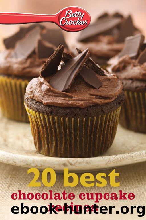 Betty Crocker 20 Best Chocolate Cupcake Recipes by Betty Crocker