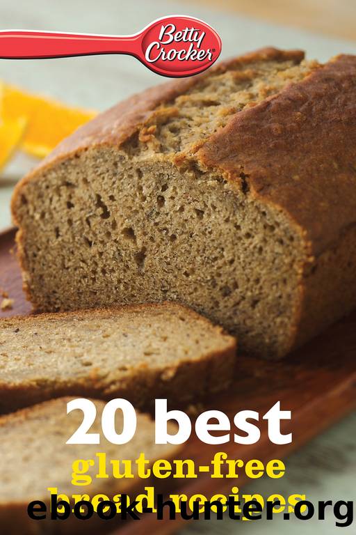 Betty Crocker 20 Best Gluten-Free Bread Recipes by Betty Crocker