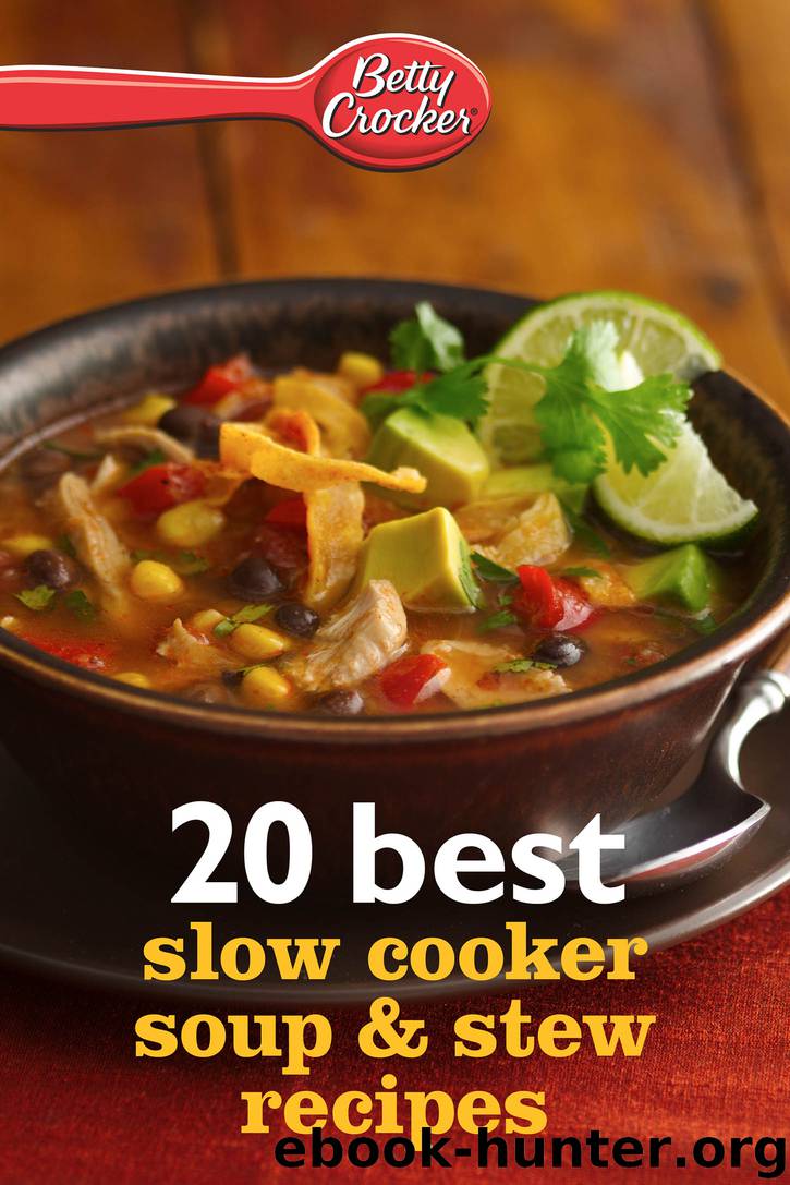 Betty Crocker 20 Best Slow Cooker Soup and Stew Recipes by Betty Crocker