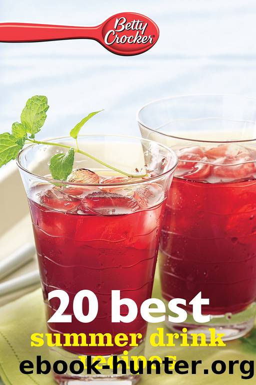 Betty Crocker 20 Best Summer Drink Recipes by Betty Crocker