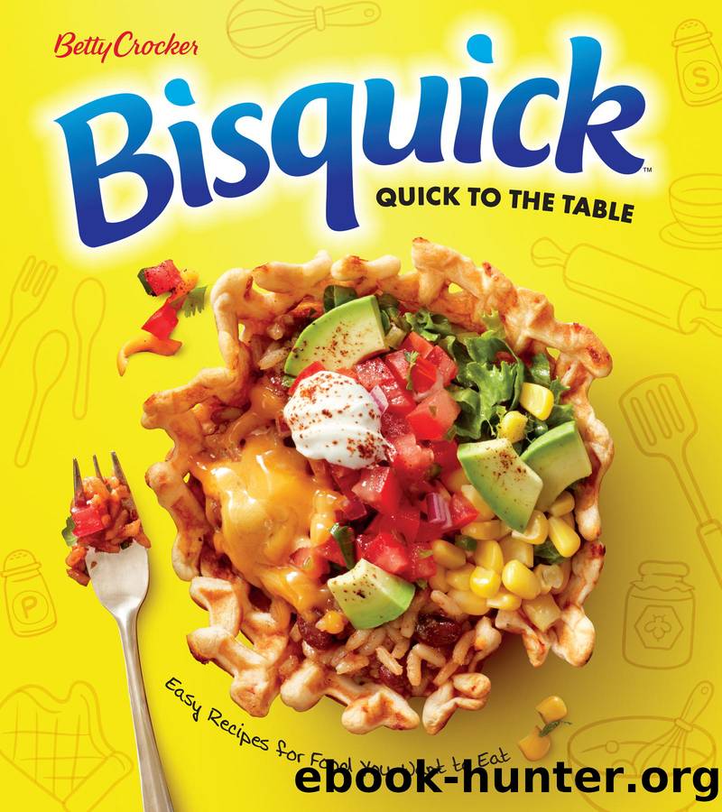 Betty Crocker Bisquick Quick to the Table by Betty Crocker