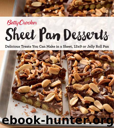 Betty Crocker Sheet Pan Desserts: Delicious Treats You Can Make with a Sheet, 13x9 or Jelly Roll Pan by Betty Crocker