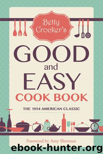 Betty Crocker's Good and Easy Cook Book by Betty Crocker