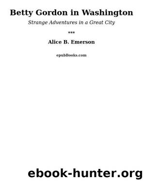 Betty Gordon in Washington by Alice B. Emerson