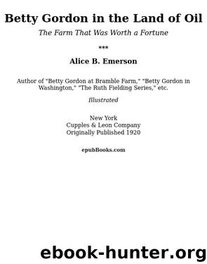Betty Gordon in the Land of Oil by Alice B. Emerson