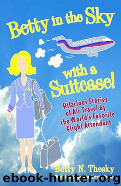 Betty in the Sky With a Suitcase by Betty N. Thesky