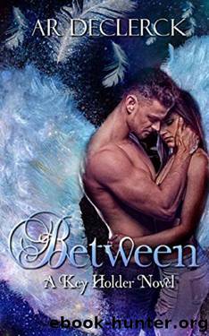 Between (A Key Holder Novel Book 1) by AR DeClerck