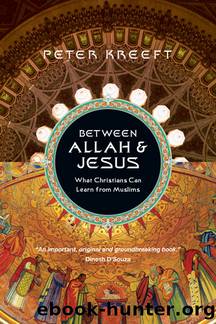 Between Allah & Jesus by Peter Kreeft