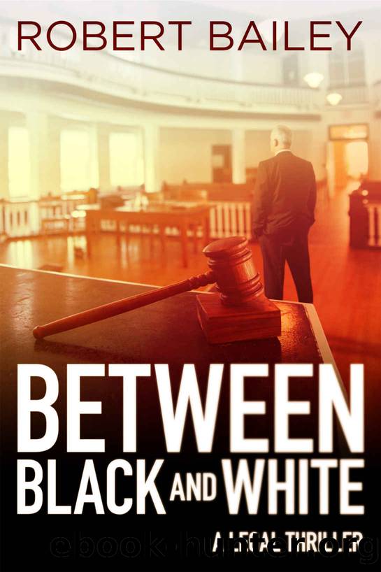 Between Black and White (McMurtrie and Drake Legal Thrillers Book 2) by Robert Bailey