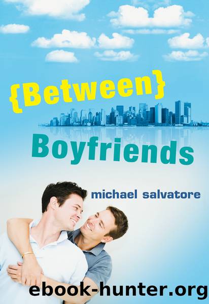 Between Boyfriends by Michael Salvatore