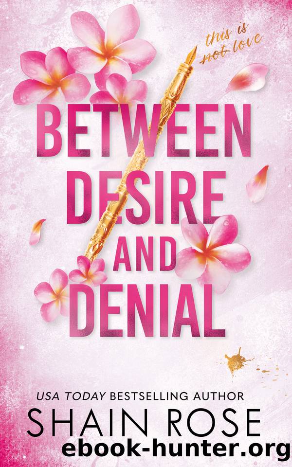 Between Desire and Denial: A Fake Dating Romance (Hardy Billionaires) by Shain Rose