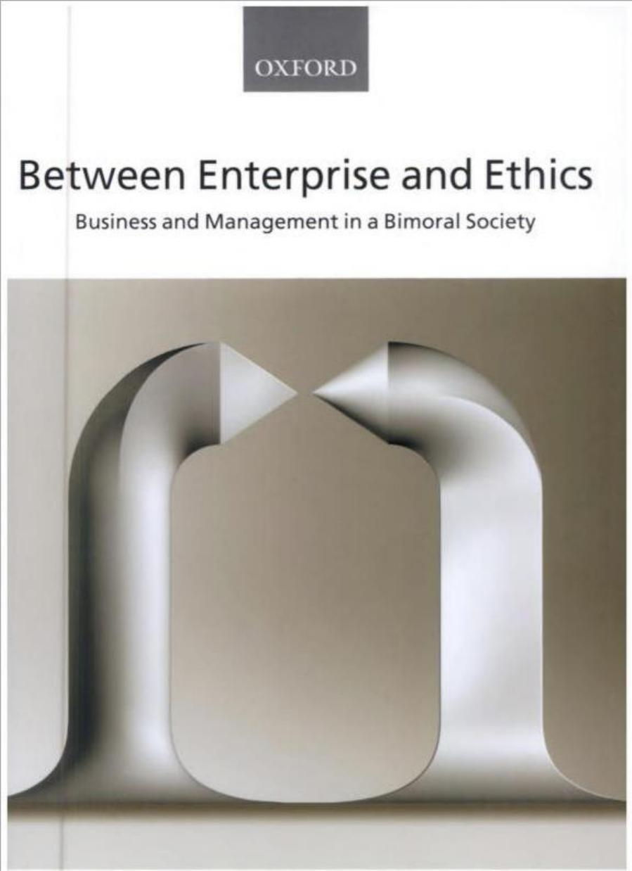 Between Enterprise and Ethics: Business and Management in a Bimoral Society by John Hendry