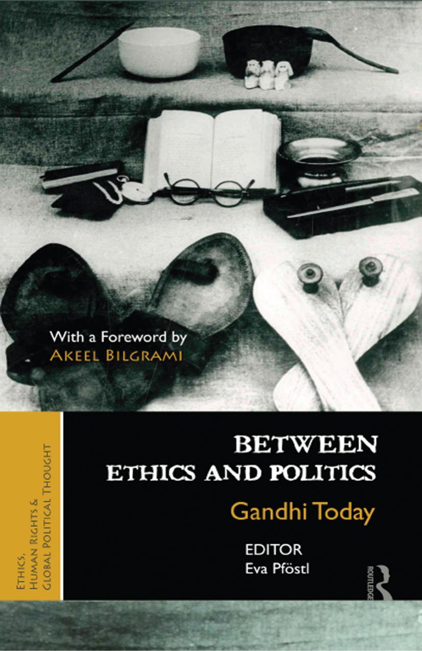 Between Ethics and Politics: New Essays on Gandhi by Eva Pföstl