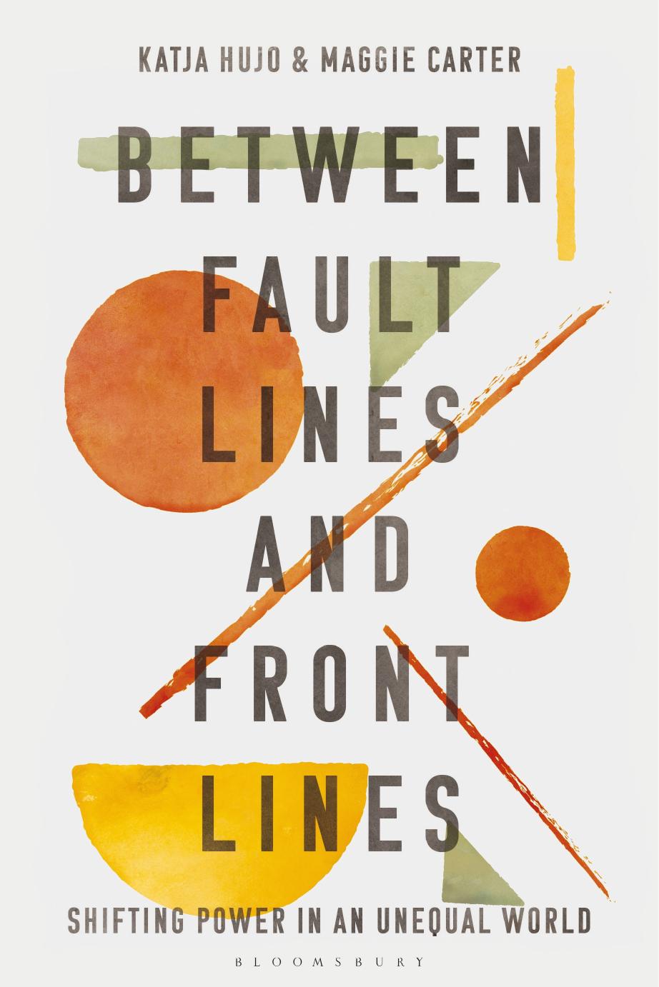 Between Fault Lines and Front Lines by Katja Hujo;Maggie Carter;