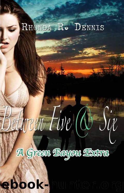 Between Five and Six: A Green Bayou Extra by Rhonda Dennis
