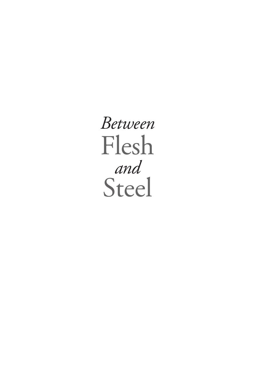 Between Flesh and Steel: A History of Military Medicine from the Middle Ages to the War in Afghanistan by RICHARD GABRIEL