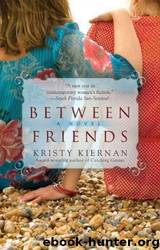 Between Friends by Kiernan Kristy