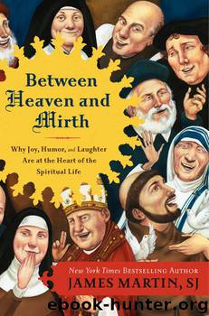 Between Heaven and Mirth by James Martin