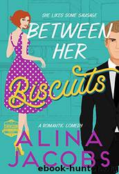 Between Her Biscuits by Alina Jacobs