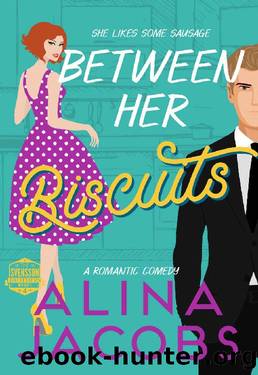 Between Her Biscuits: A Romantic Comedy (The Svensson Brothers Book 4) by Alina Jacobs