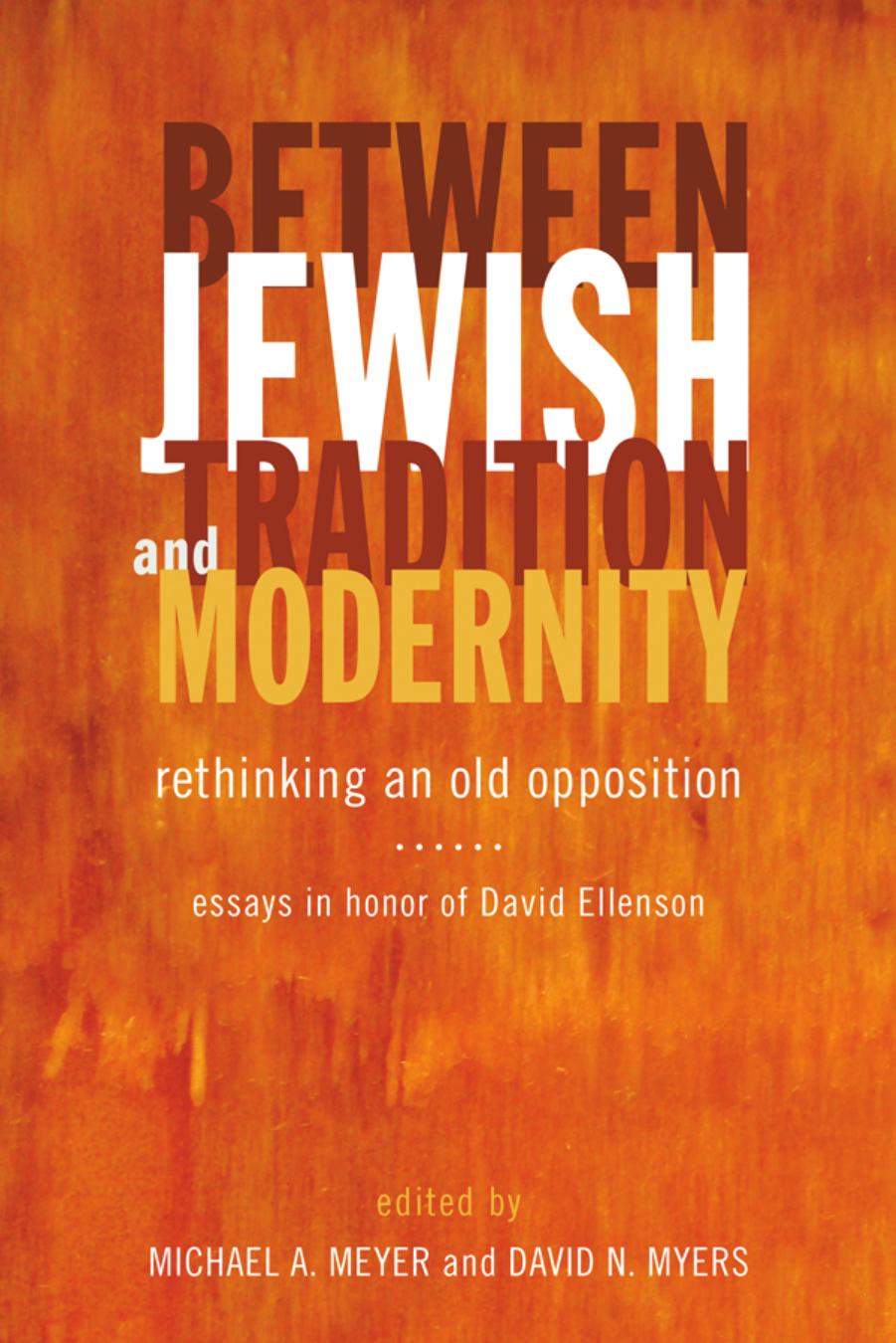 Between Jewish Tradition and Modernity by Michael A. Meyer and David N. Myers