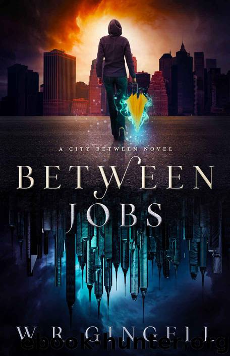 Between Jobs (The City Between Book 1) by Gingell W.R